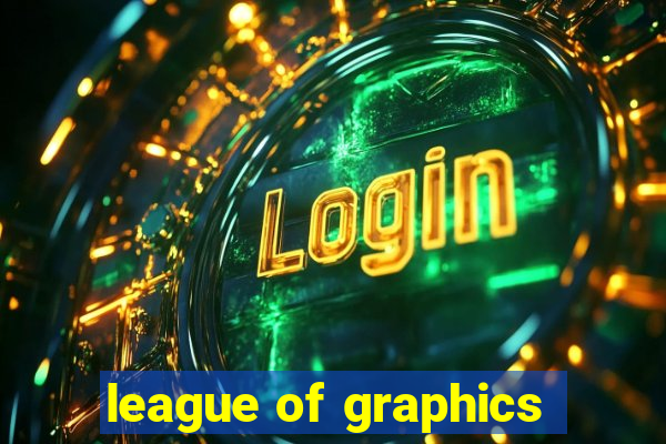 league of graphics